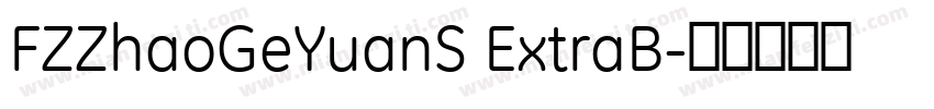 FZZhaoGeYuanS ExtraB字体转换